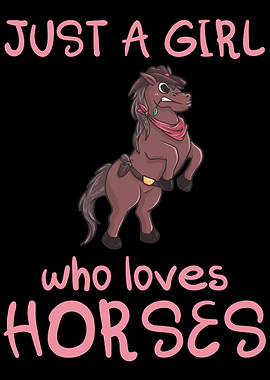 Just A Girl Who Loves Hors