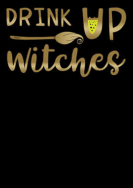 Drink Up Witches Sign Art