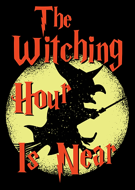 The Witching Hour is Near