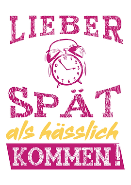 rather come late than ugly