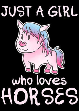 Just A Girl Who Loves Hors