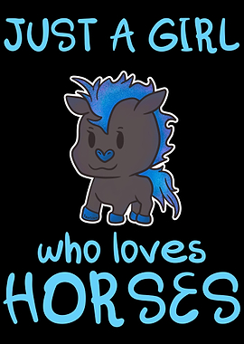 Just A Girl Who Loves Hors