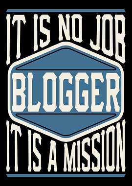 Blogger It Is A Mission