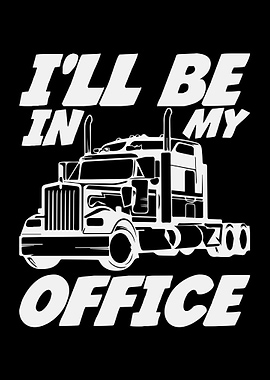 Ill Be In Office Trucker