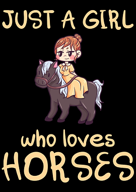 Just A Girl Who Loves Hors