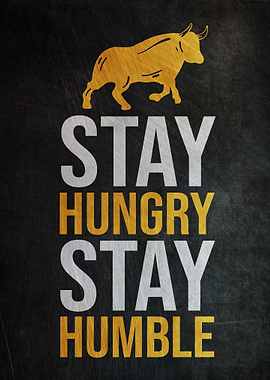 Stay Hungry Stay Humble
