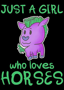 Just A Girl Who Loves Hors