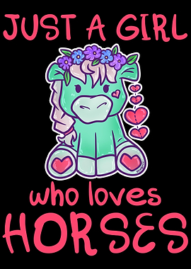 Just A Girl Who Loves Hors