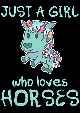 Just A Girl Who Loves Hors