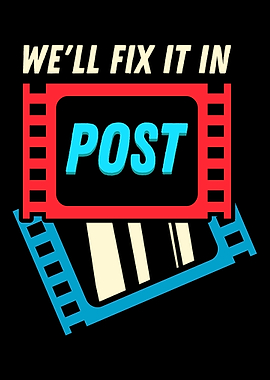 Well Fix It In Post For F