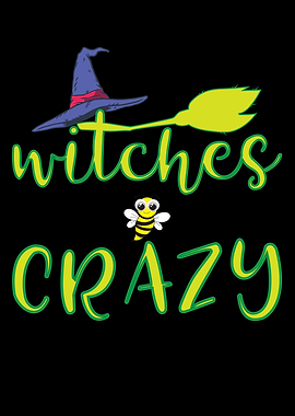Witches Bee Crazy Quote