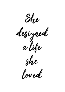 She designed a life