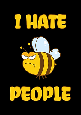 I Hate People Bee