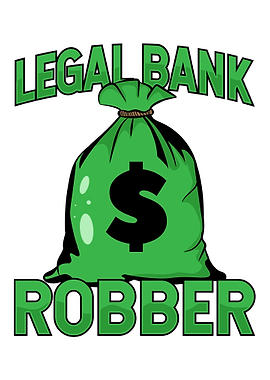 Legal bank robber