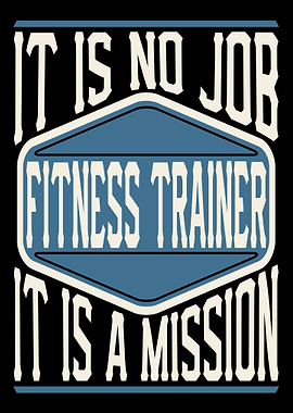 Fitness Trainer A Mission