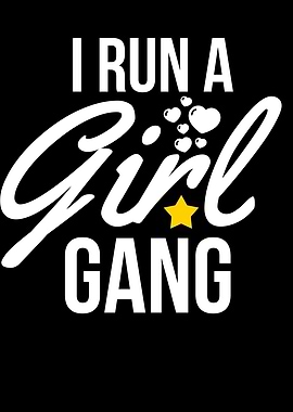 I Run A Girl Gang Mom Life