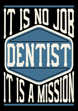 Dentist It Is A Mission