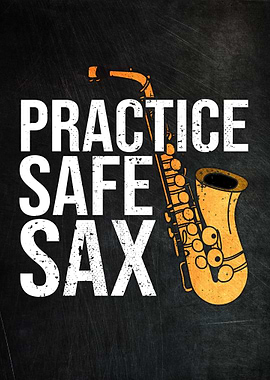 Practice Safe Sax