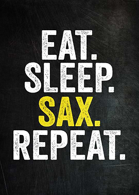 Eat Sleep Sax Repeat