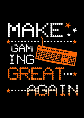 Make Gaming Great Again