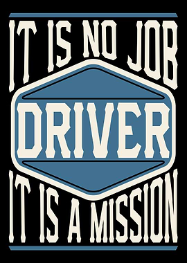 Driver It Is A Mission