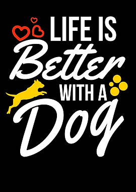 Life is Better With a Dog