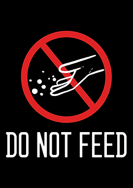Do Not Feed Overweight Or