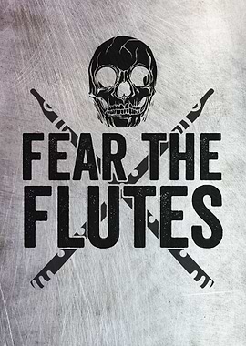 Fear The Flutes