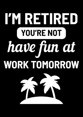 Work Fun Retired Person Gi