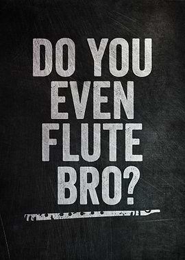 Do You Even Flute