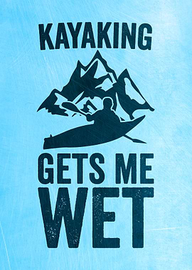 Kayaking Gets Me Wet