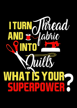 I turn thread and fabric i