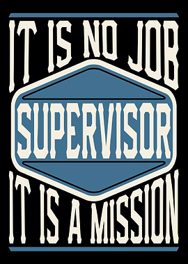 Supervisor It Is A Mission