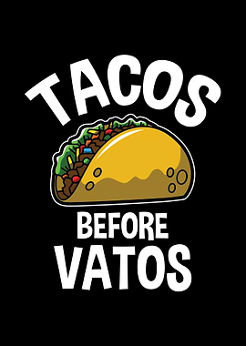 Tacos before Vatos