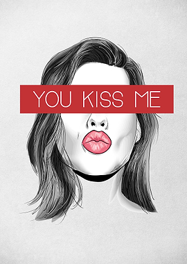 You Kiss Me