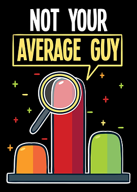 Not Your Average Guy For M