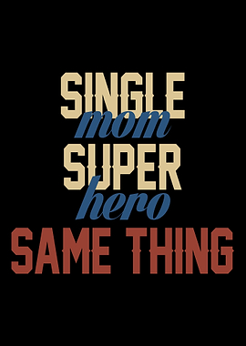 Single Mom Superhero Same