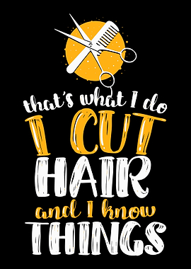 I cut hair and know things