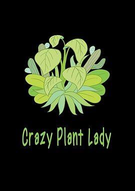 Crazy Plant Lady