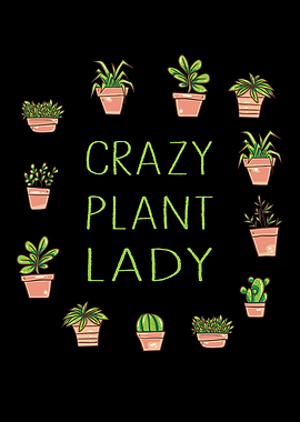 Crazy Plant Lady
