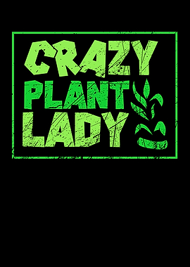 Crazy Plant Lady