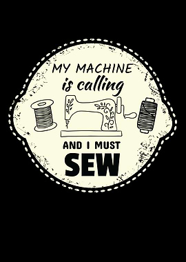 Machine Calling Must Sew
