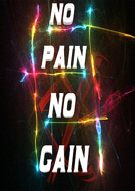 No pain no gain design
