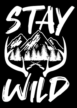 Stay Wild Nature