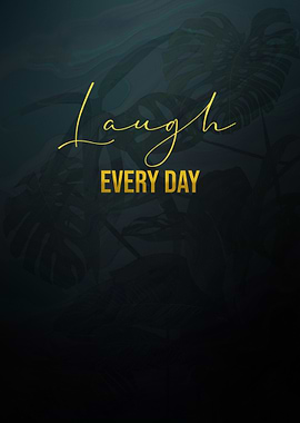 Laugh every day