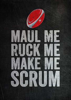 Rugby Make Me Scrum