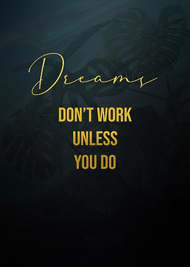 Work for your dreams