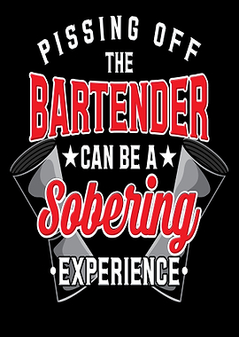 Pissing Off The Bartender