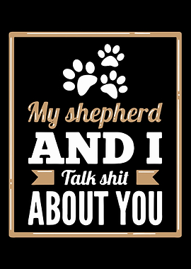 My German Shepherd And I T