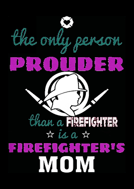 Proud To Be A Firefighter